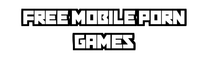 free-mobile-porn-games.cc - Free Mobile Porn Games